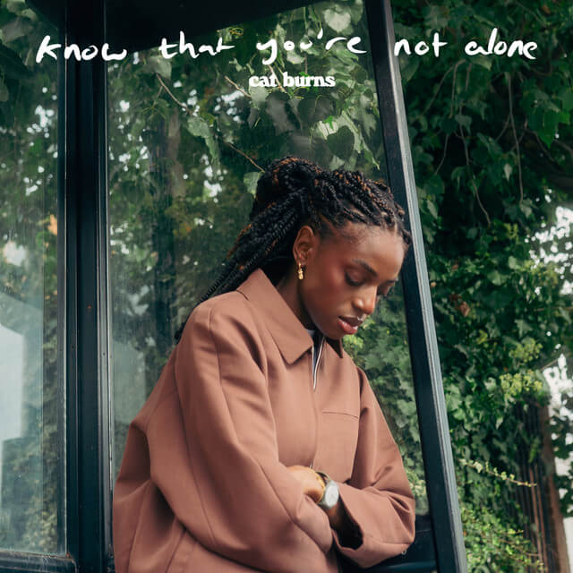 Cat Burns Know That You re Not Alone Lyrics LyricsFA Cat burns know that you re not alone lyrics lyricsfa