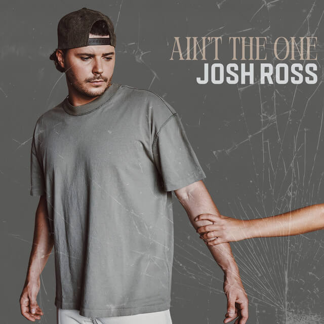 Josh Ross Ain T The One Lyrics Lyricsfa