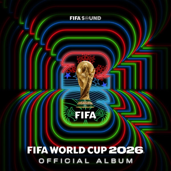 Official FIFA World Cup 2026™ Album Soundtrack Lyrics